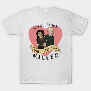 His Father will Have You Killed - Small T-Shirt